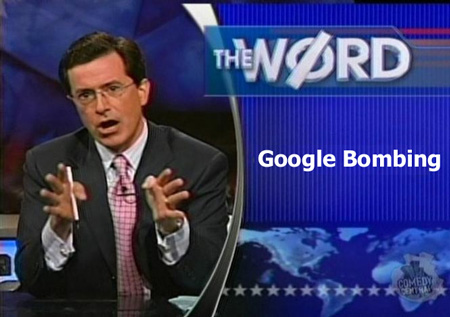 Stephen Colbert with Tonight's Word - "Google Bombing"